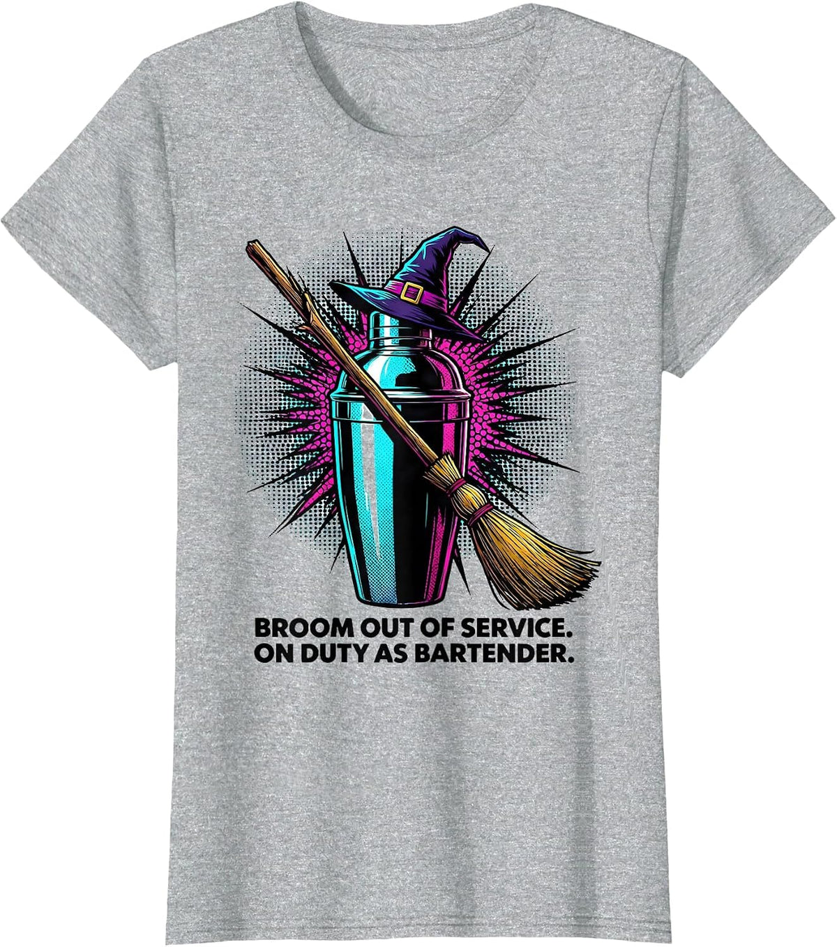 Broom Out Of Service On Duty As Bartender Funny T-Shirt - Heather Grey