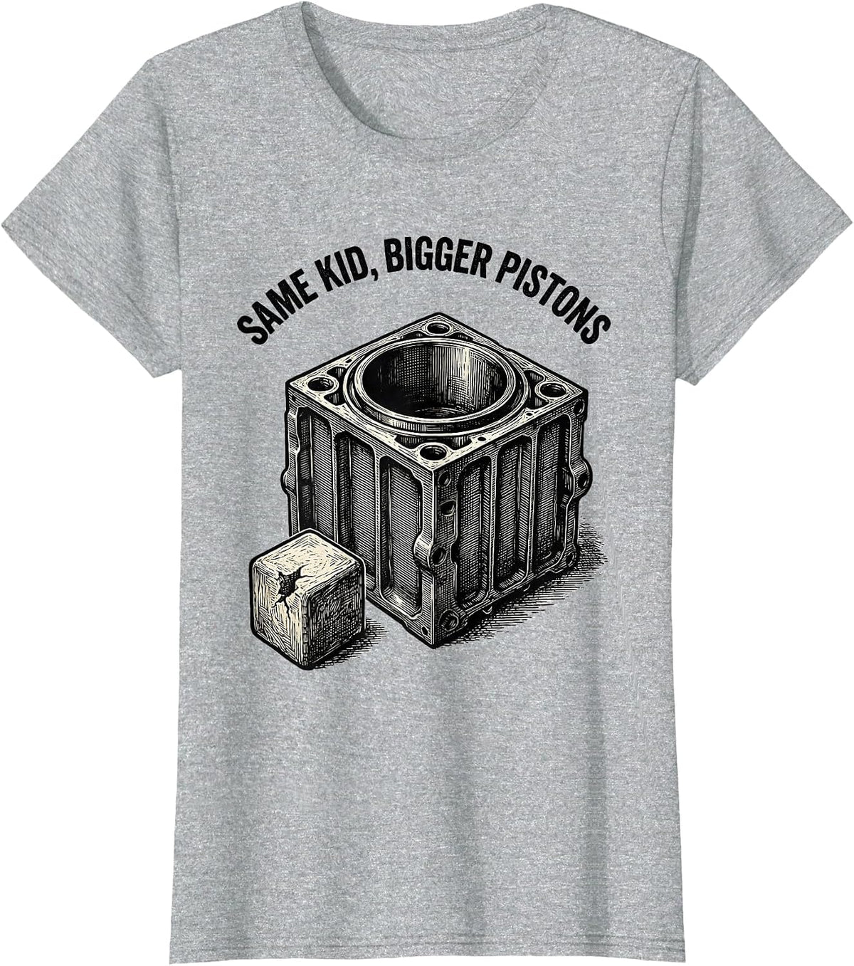 Same Kid Bigger Pistons Funny Mechanic Garage Motor Engine T-Shirt - Heather Grey