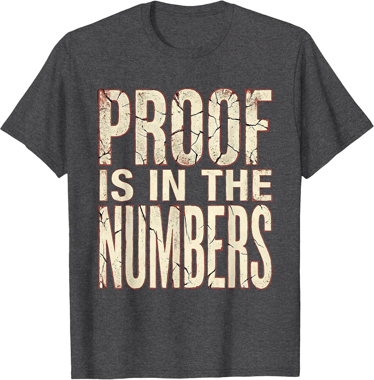 Proof Is In The Numbers Math Design T-Shirt - Dark Heather Grey