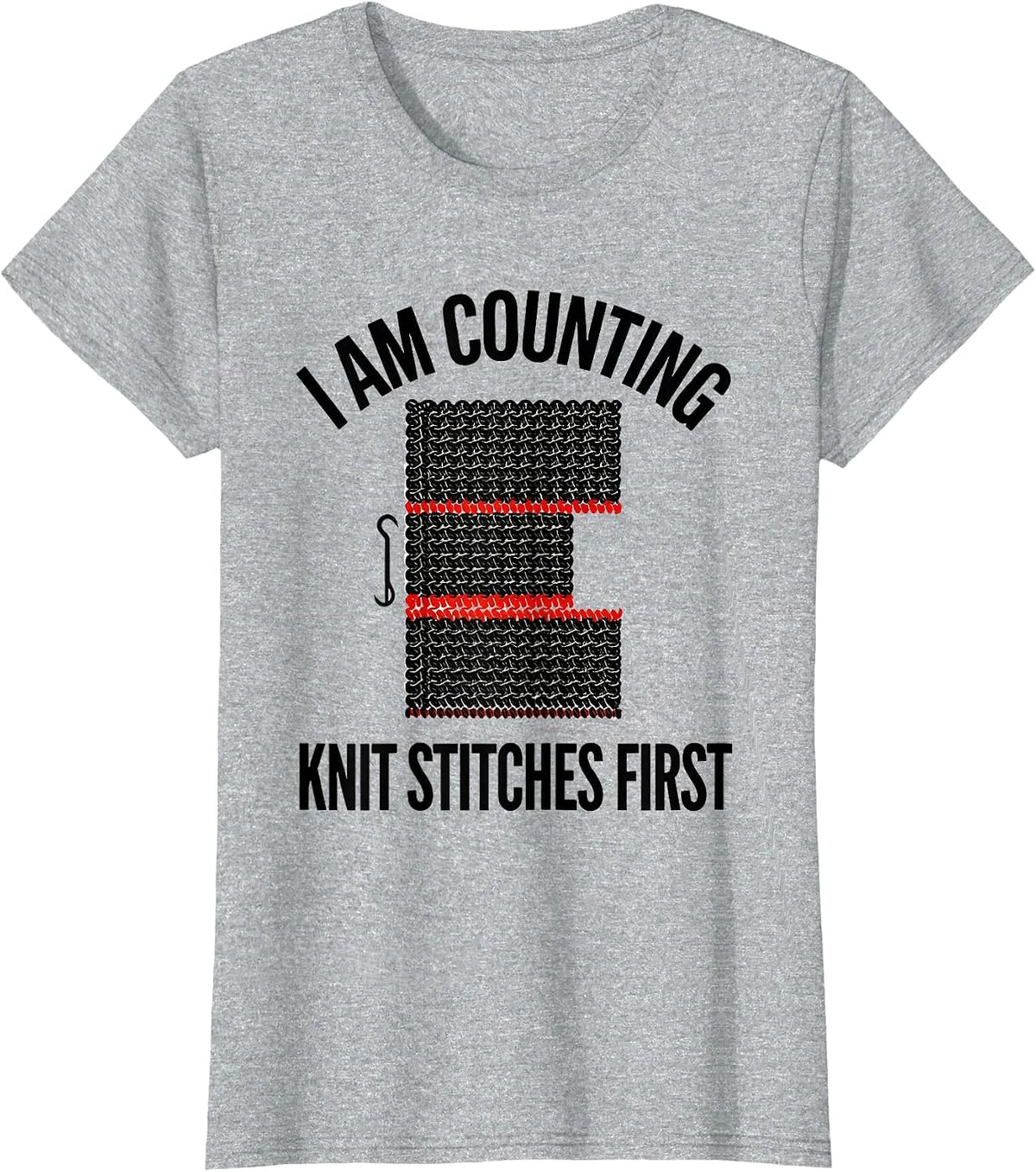 Women's I Am Counting Knit Stitches First Funny Crocheter Knitting T-Shirt - Heather Grey