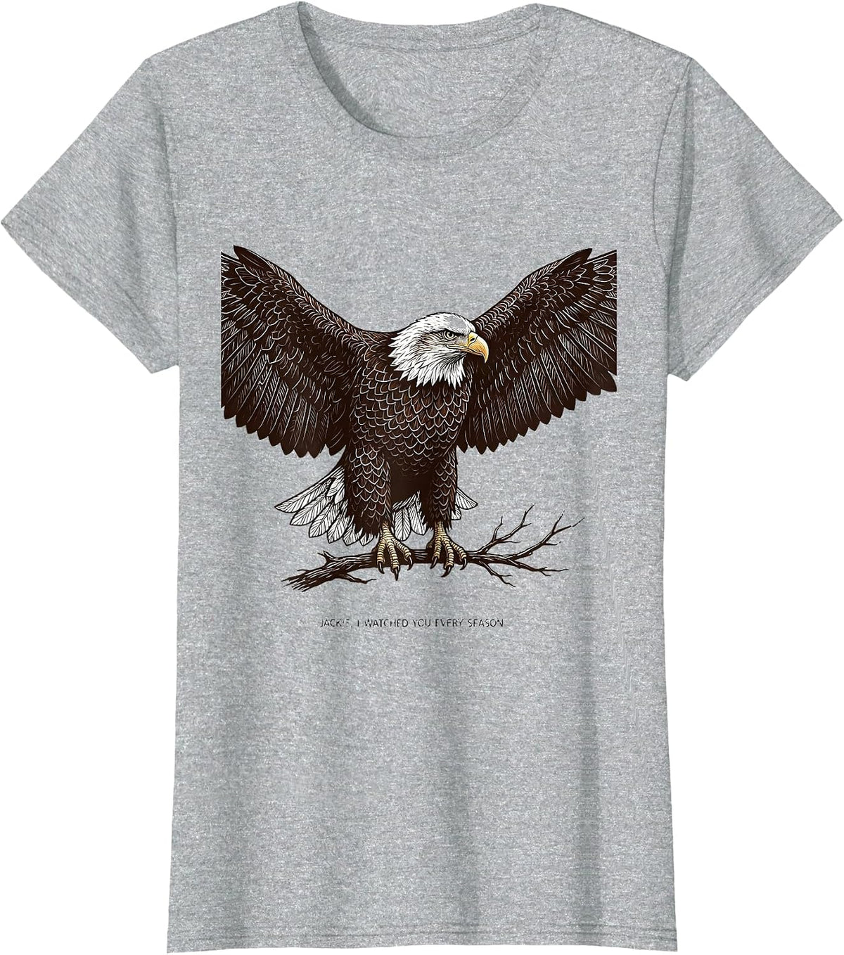 Women's Jackie I Watched You Every Season Vintage Eagle Fan T-Shirt - Heather Grey