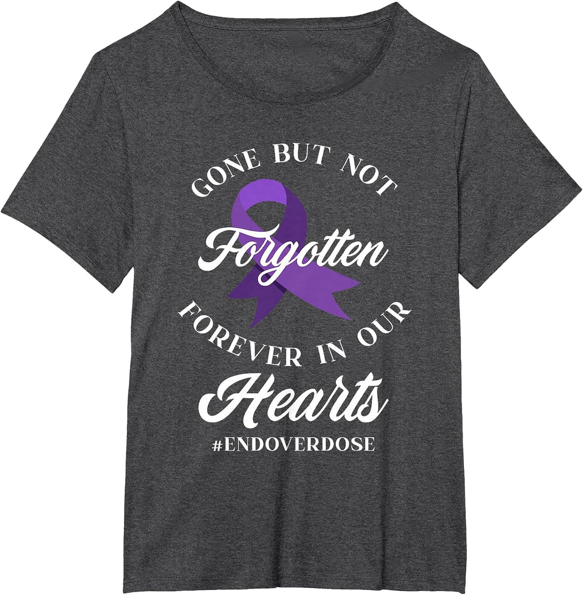 End Overdose Loved One Memorial Overdose Awareness T-Shirt - Dark Heather Grey