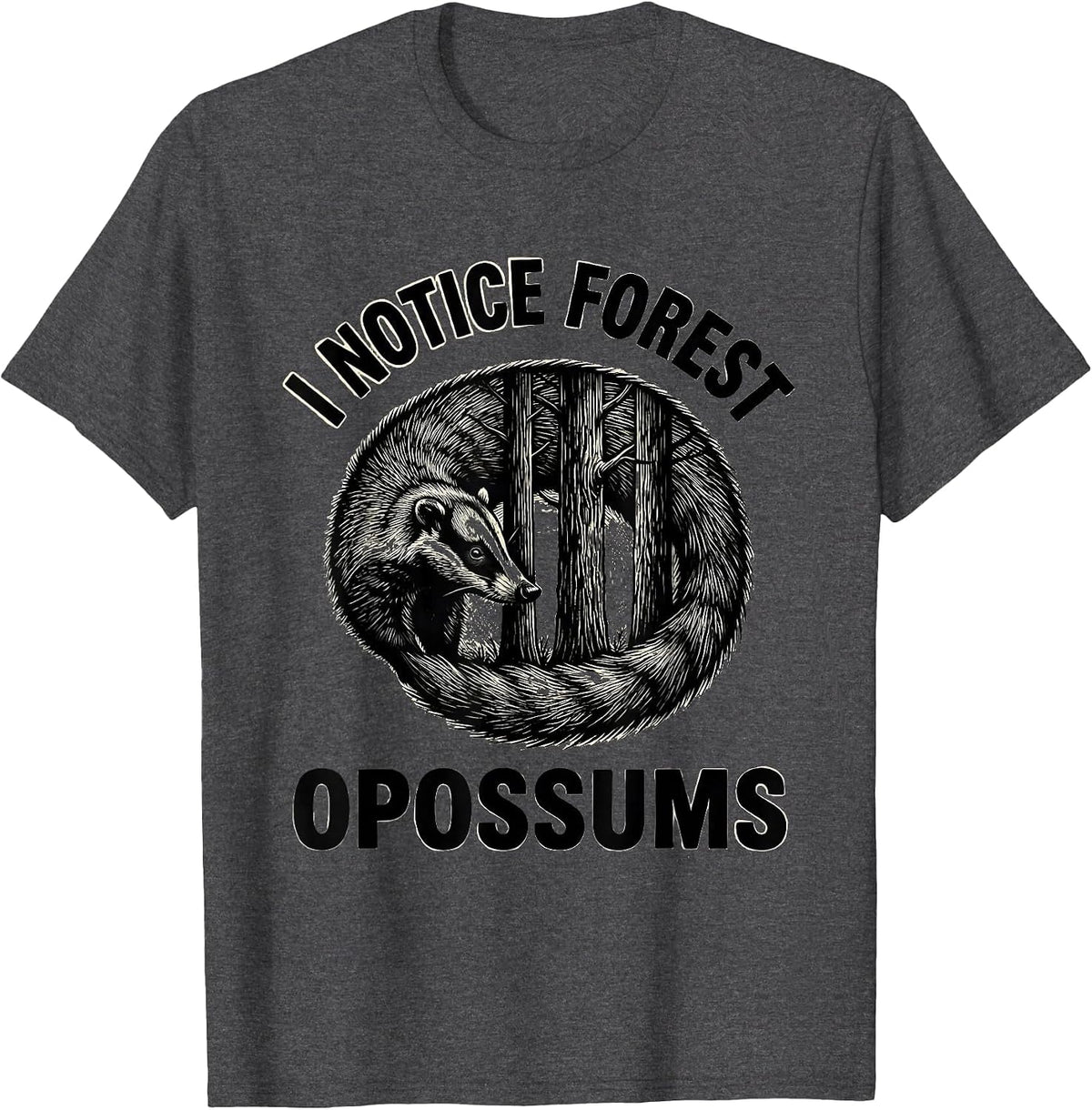 I Notice Forest Opossums Scratchboard Nature Lover Wildlife T-Shirt - Dark Heather Grey
