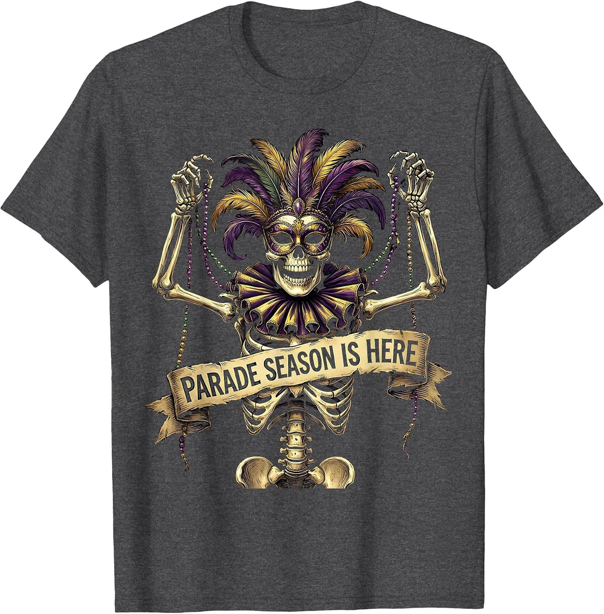 Parade Season Is Here Mardi Gras Design T-Shirt - Dark Heather Grey
