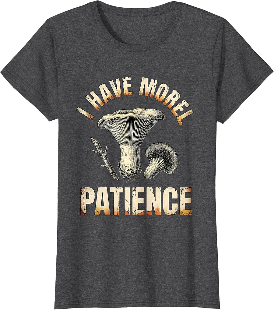 Women's I Have Morel Patience Distressed Funny Mushroom Forager Gift T-Shirt - Dark Heather Grey