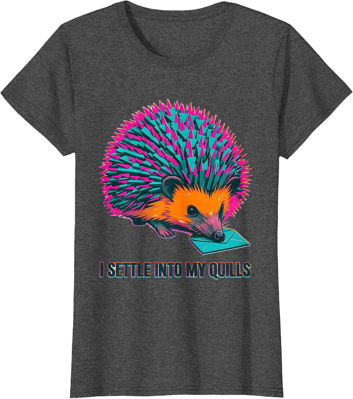 Women's I Settle Into My Quills Funny Hedgehog Lover Humor T-Shirt - Dark Heather Grey