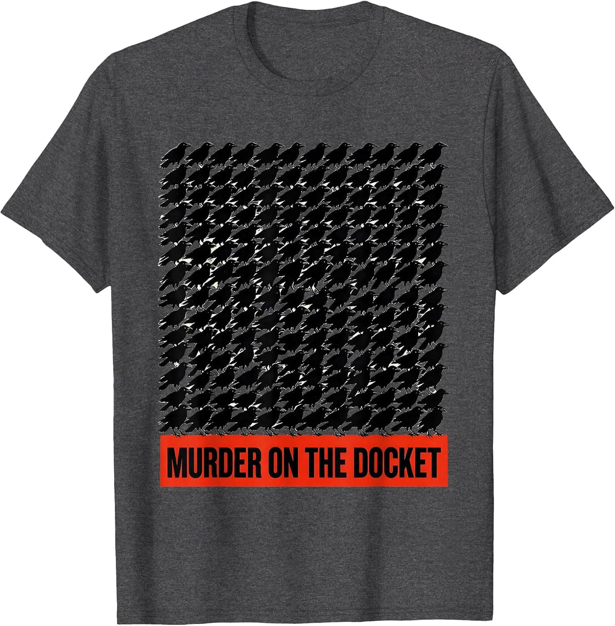Men's Murder On The Docket Dark Humor Crow Lover Raven Enthusiast T-Shirt - Dark Heather Grey