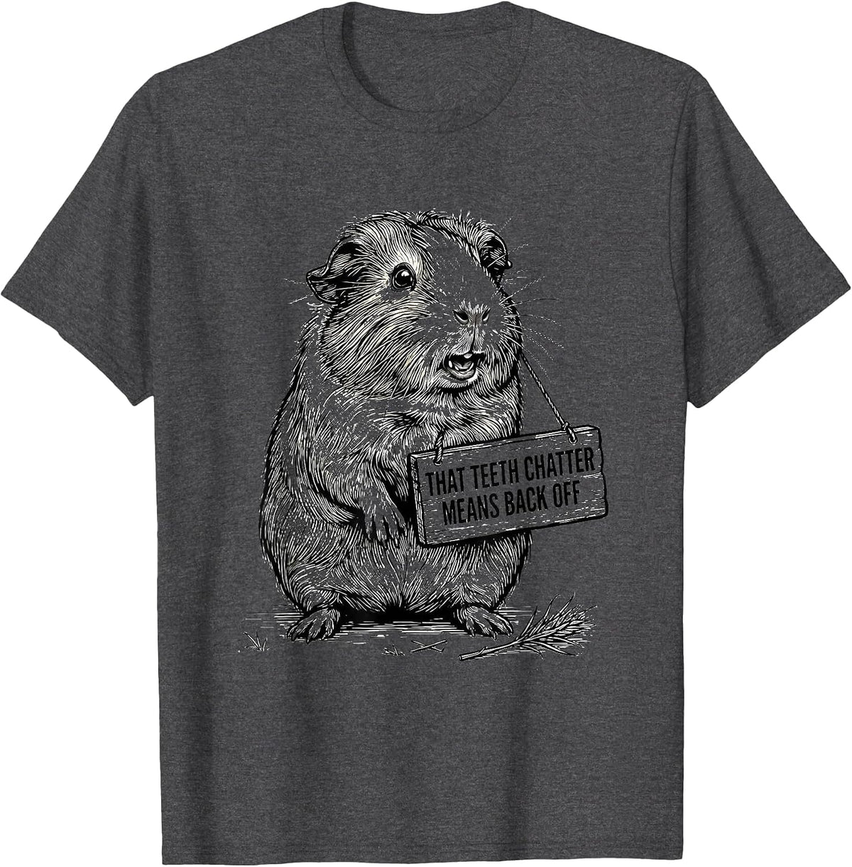 That Teeth Chatter Means Back Off Funny Guinea Pig Cavy T-Shirt - Dark Heather Grey