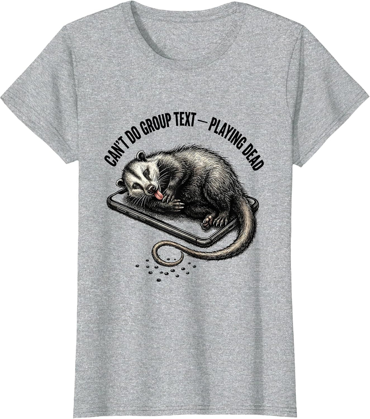 Cant Do Group Text Playing Dead Funny Opossum Meme Possum T-Shirt - Heather Grey