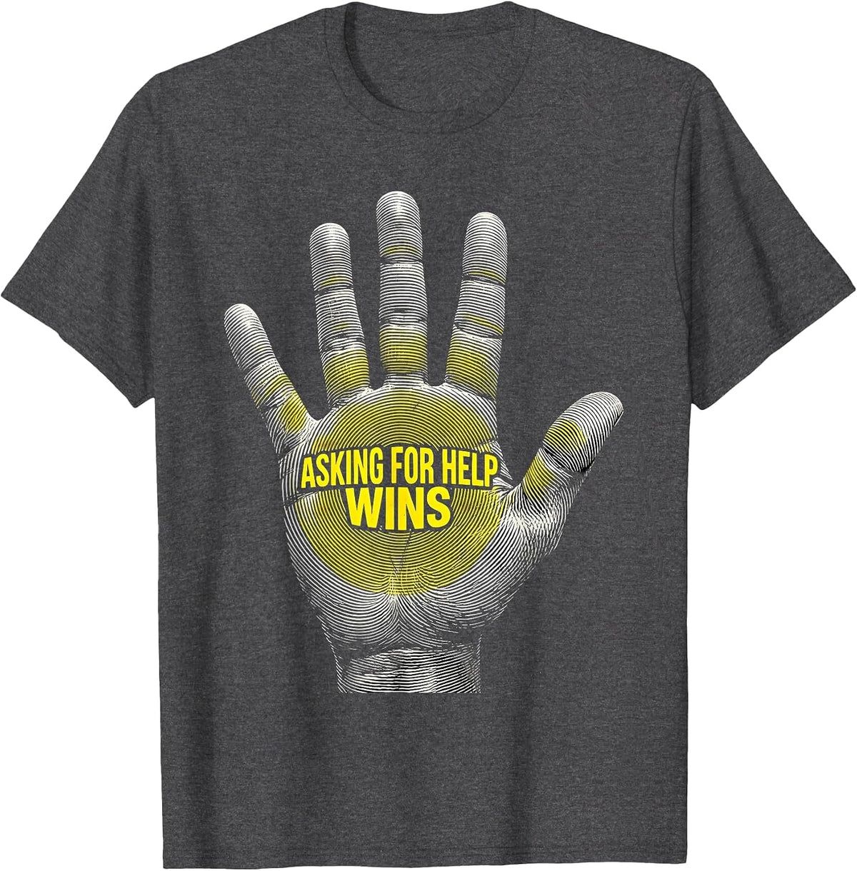 Men's Asking for Help Wins Suicide Prevention Design T-Shirt - Dark Heather Grey