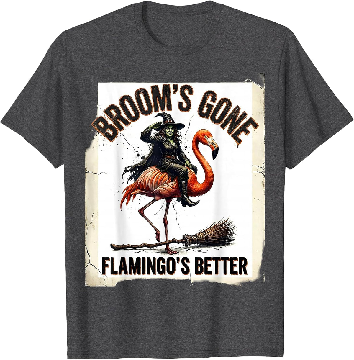 Broom's Gone Flamingo's Better Distressed Witch Halloween T-Shirt - Dark Heather Grey