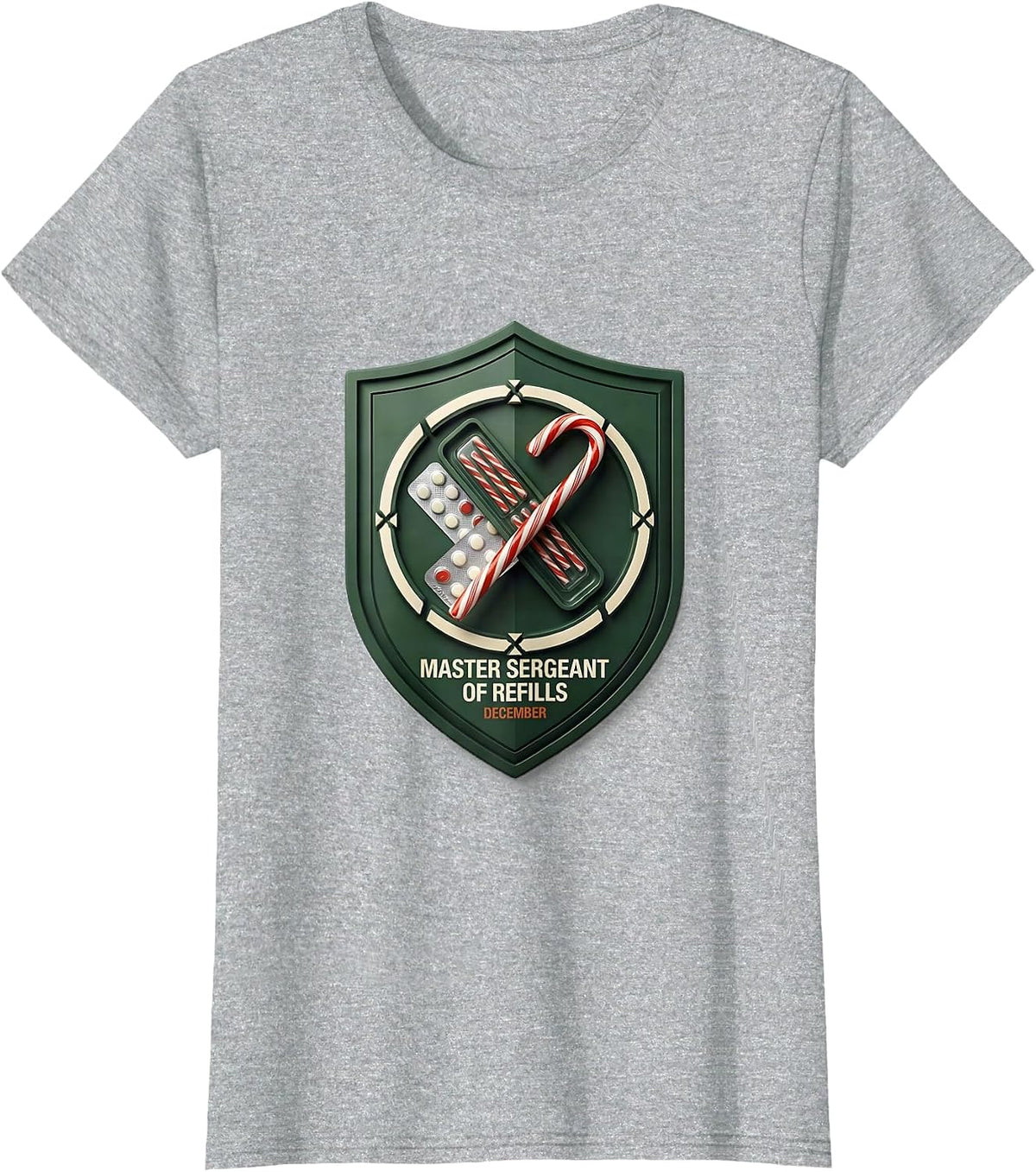 Master Sergeant of Refills December Funny Pharmacy Squad T-Shirt - Heather Grey