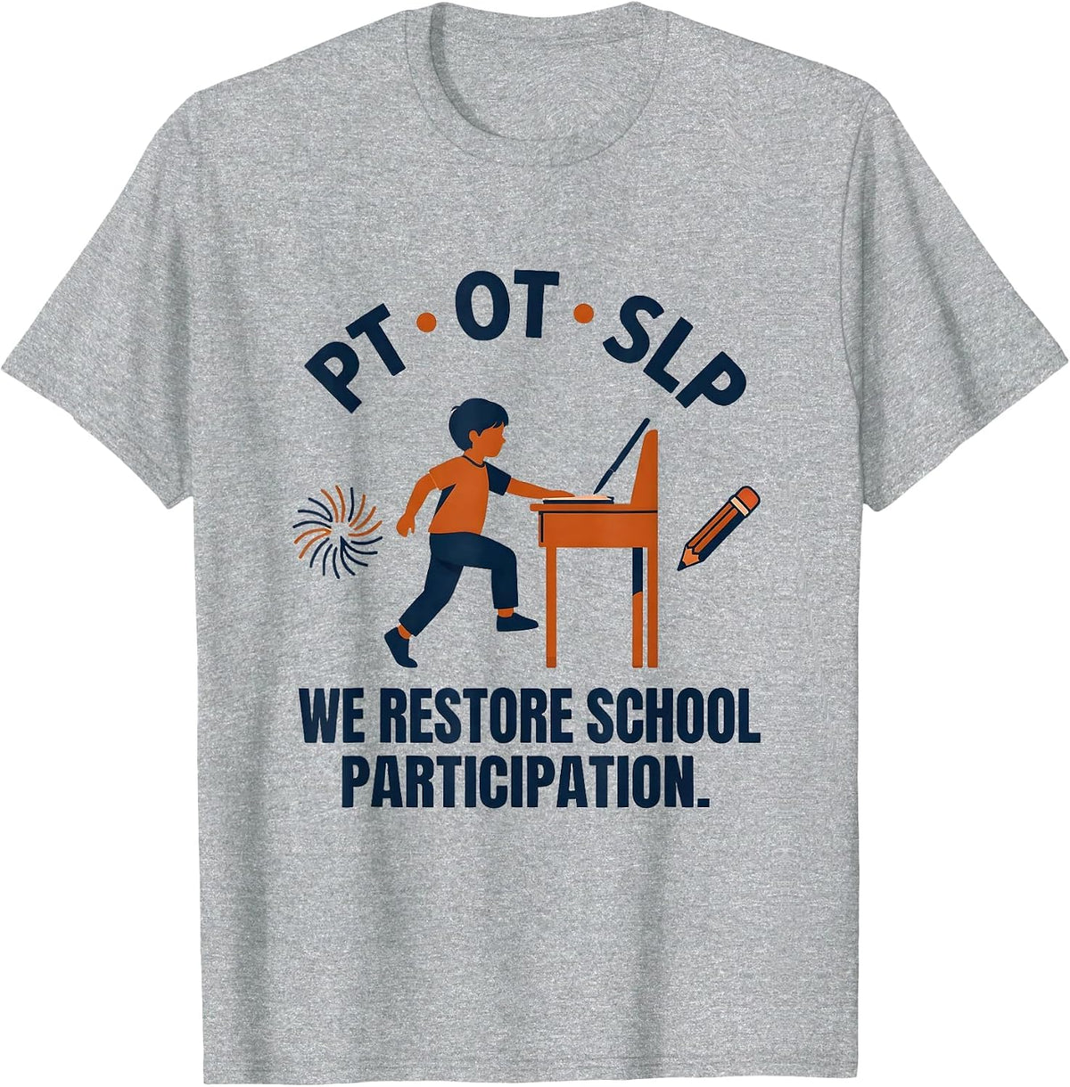Men's PT · OT · SLP — We Restore School Participation Physical T-Shirt - Heather Grey