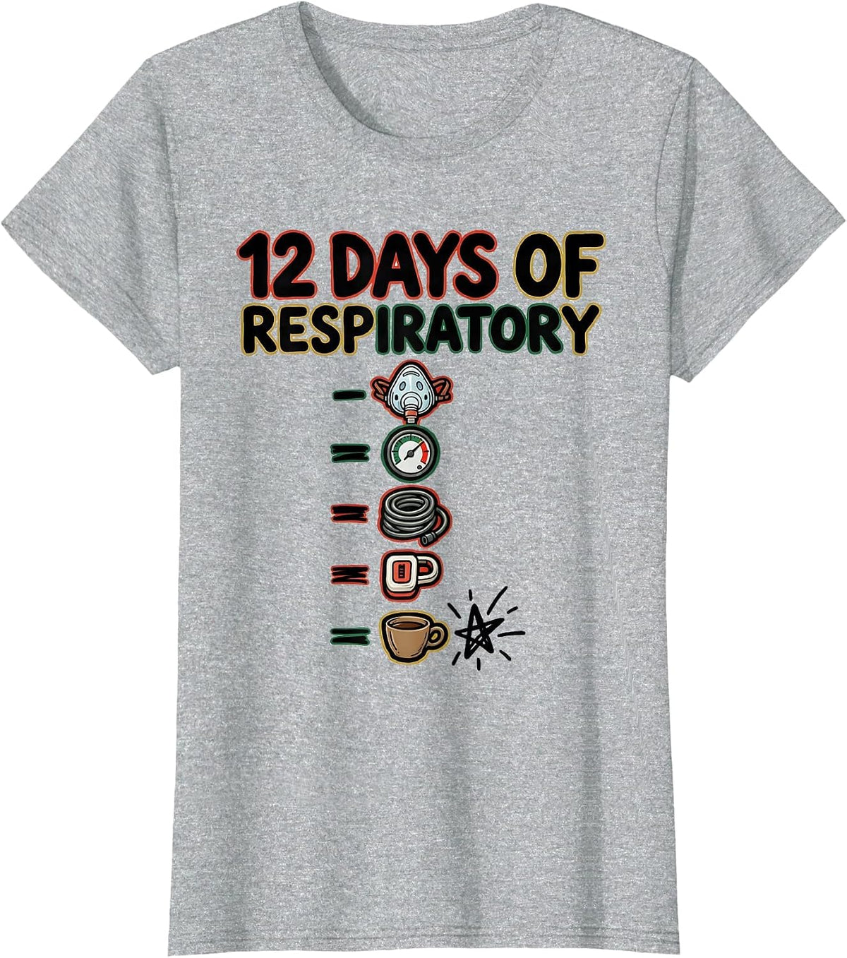 Women's 12 Days Of Respiratory Funny Medical Tech Christmas Squad T-Shirt - Heather Grey