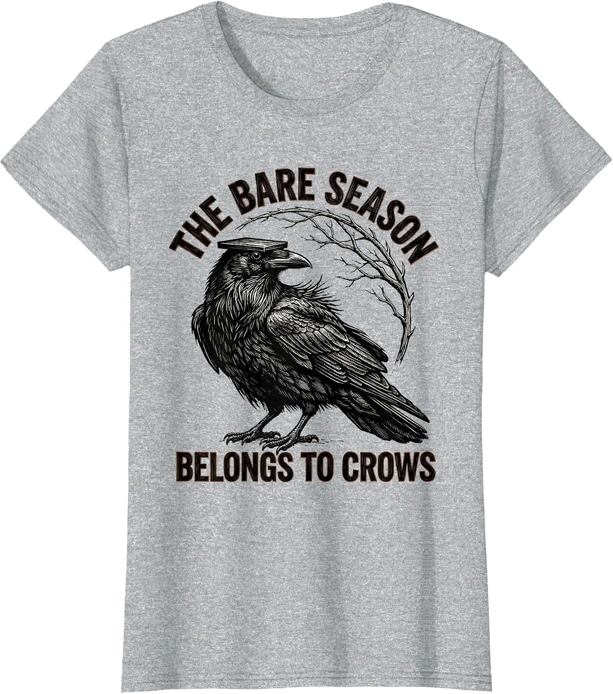 The Bare Season Belongs To Crows Gothic Nature Bird Lover T-Shirt - Heather Grey