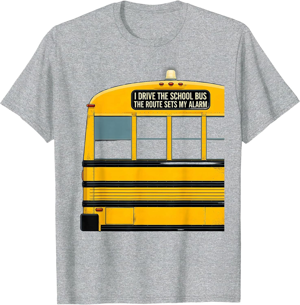 Men's I Drive The School Bus, The Route Sets My Alarm Funny T-Shirt - Heather Grey