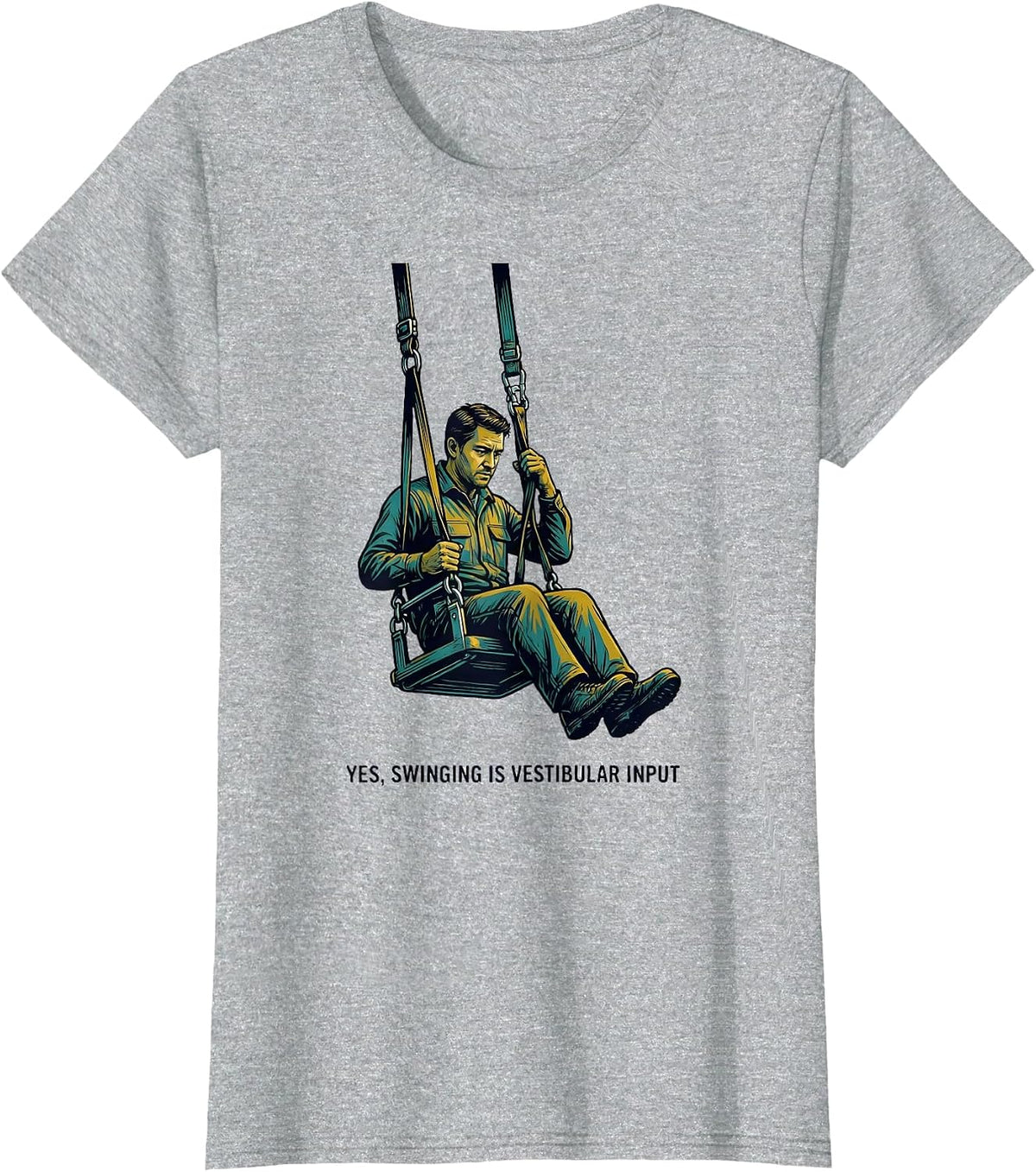 Yes, Swinging Is Vestibular Input Funny Occupational Therapy T-Shirt - Heather Grey