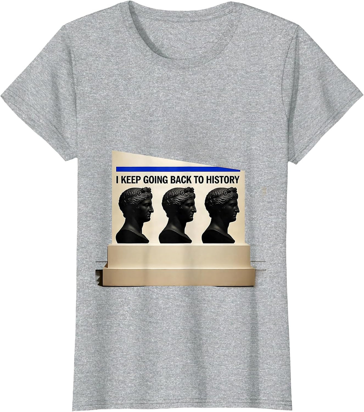 Women's I Keep Going Back To History Funny History Teacher History T-Shirt - Heather Grey