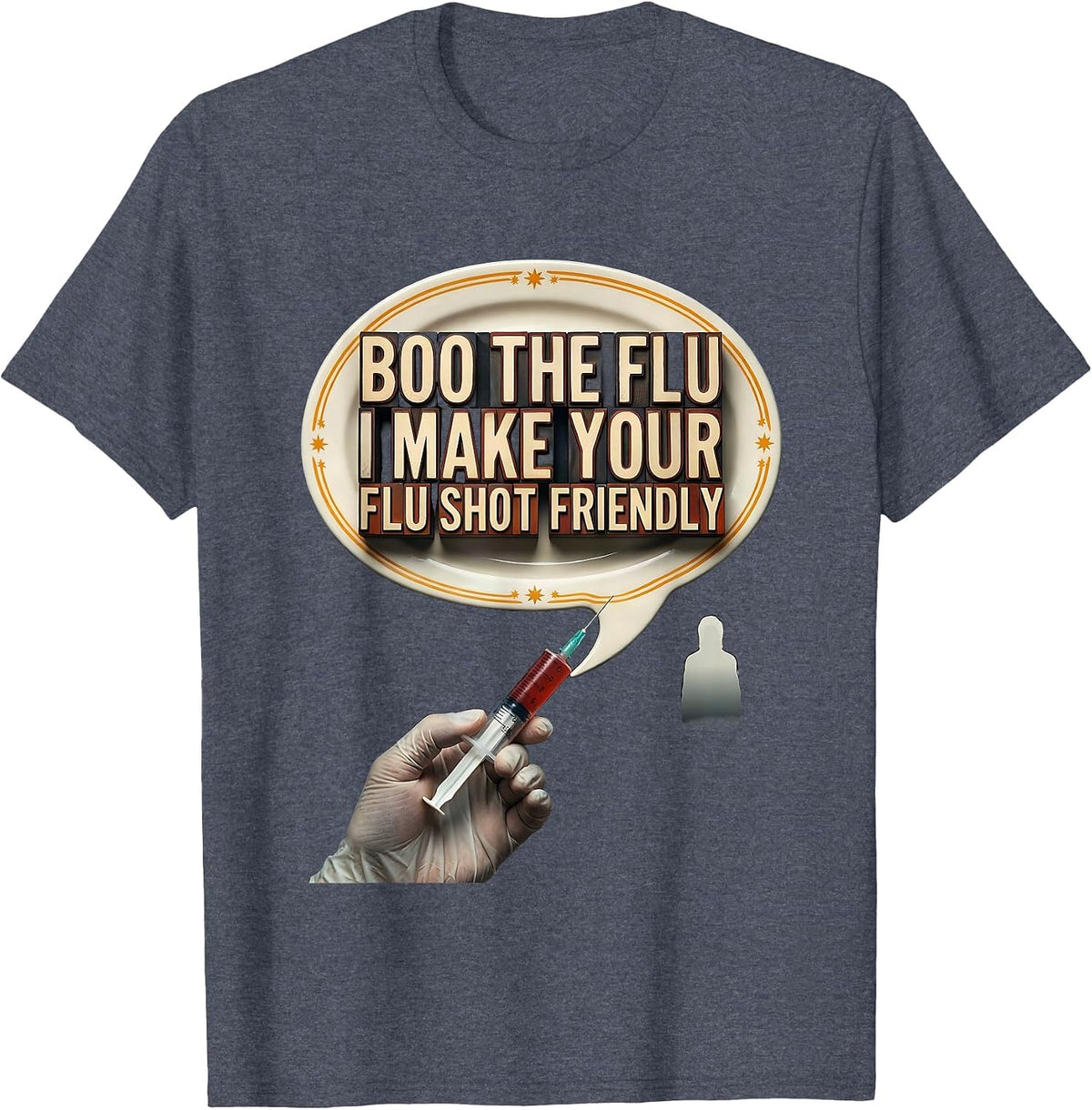 Boo the Flu, I Make Your Flu Shot Friendly Funny Nurse T-Shirt - Heather Blue