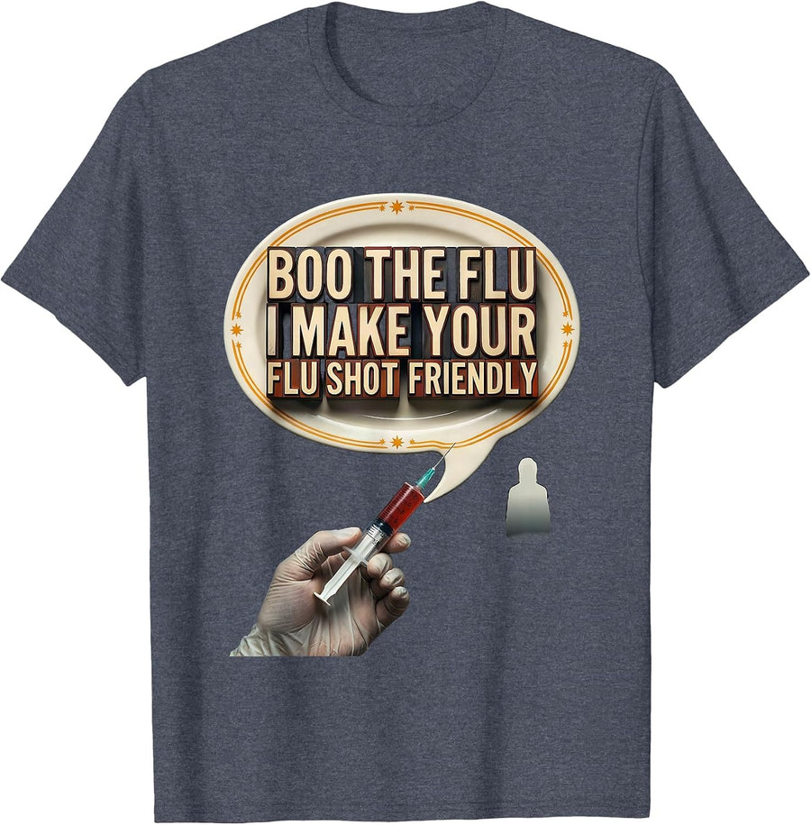 Boo the Flu, I Make Your Flu Shot Friendly Funny Nurse T-Shirt - Heather Blue