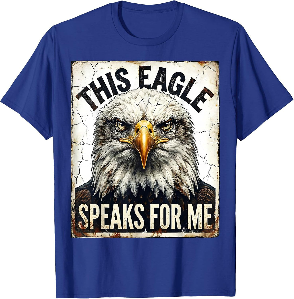 Men's This Eagle Speaks For Me Distressed Eagle Lover Faith Humor T-Shirt - Royal Blue