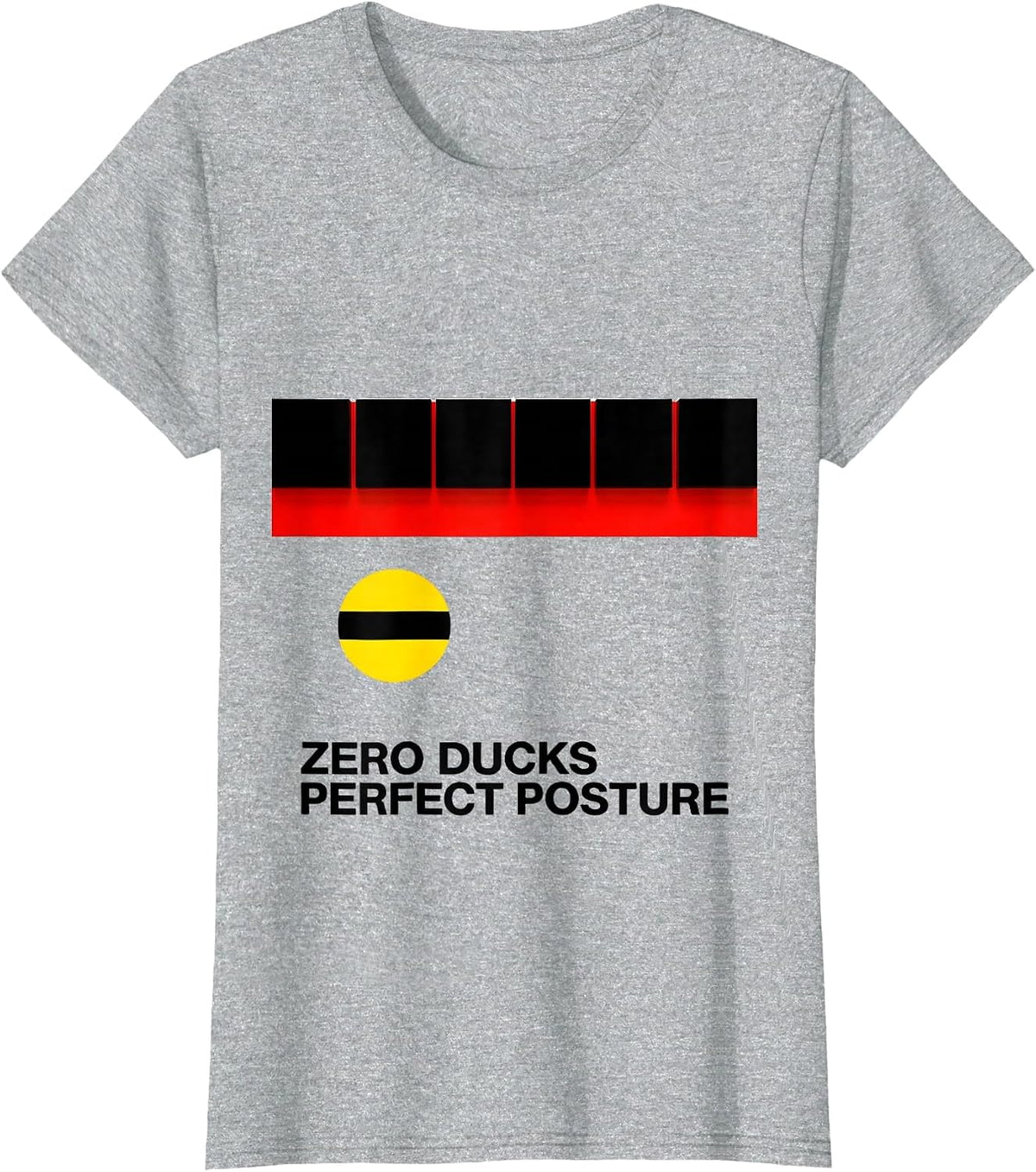 Zero Ducks Perfect Posture Funny Duck Humor Novelty Gift T-Shirt - Heather Grey