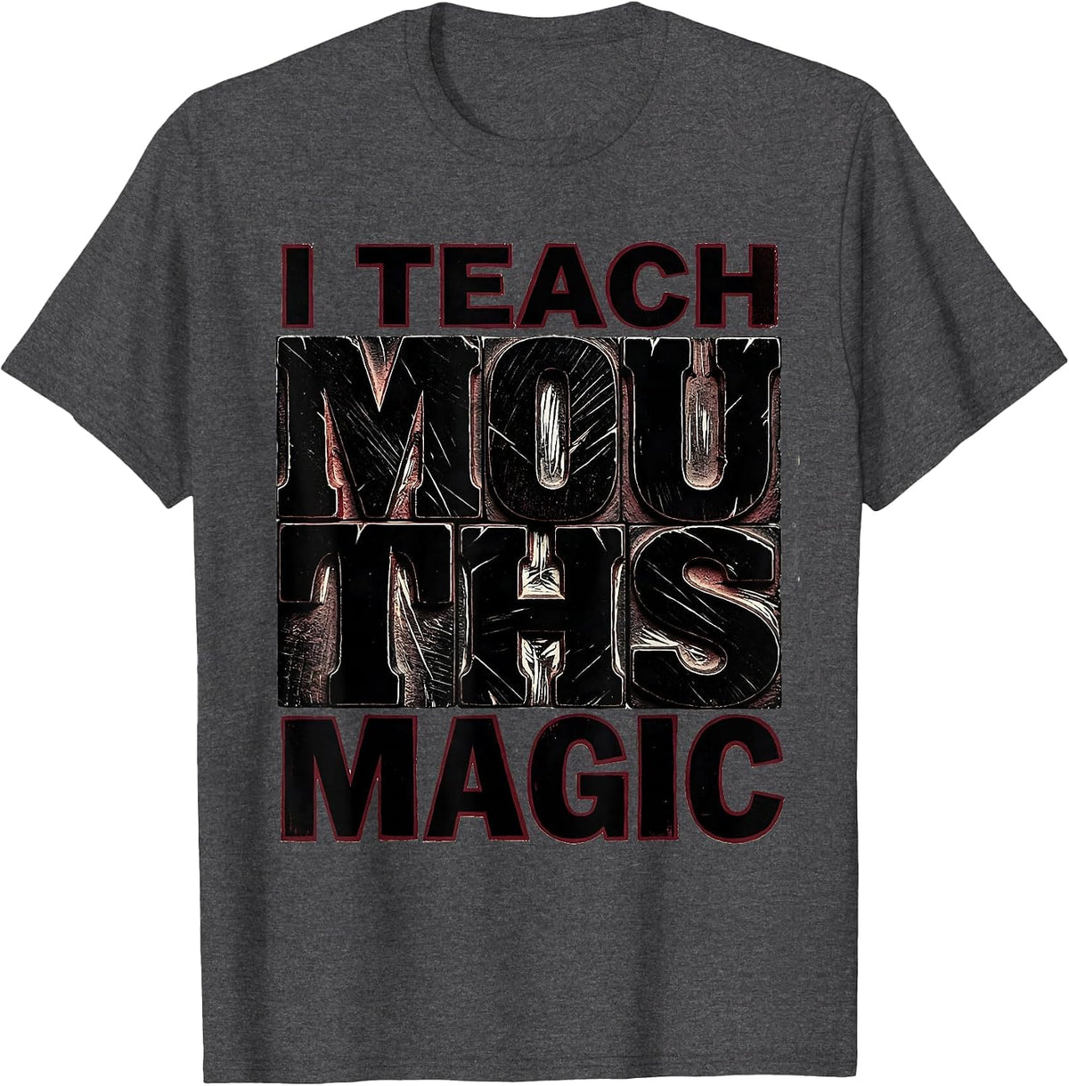 I Teach Mouths Magic SLP Speech Therapist Design T-Shirt - Dark Heather Grey
