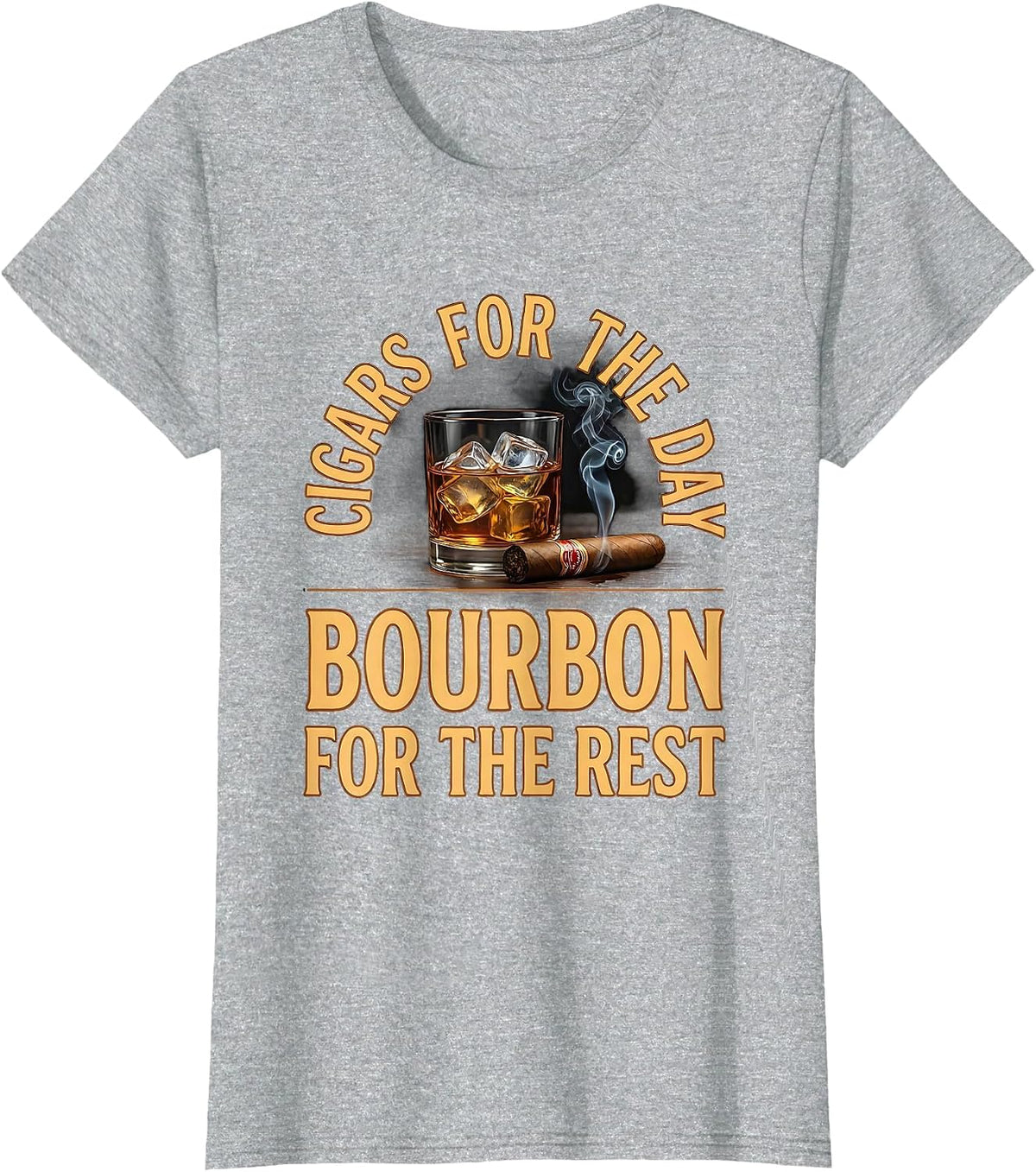 Women's Cigars For The Day Bourbon For The Rest Funny Cigar Lover T-Shirt - Heather Grey
