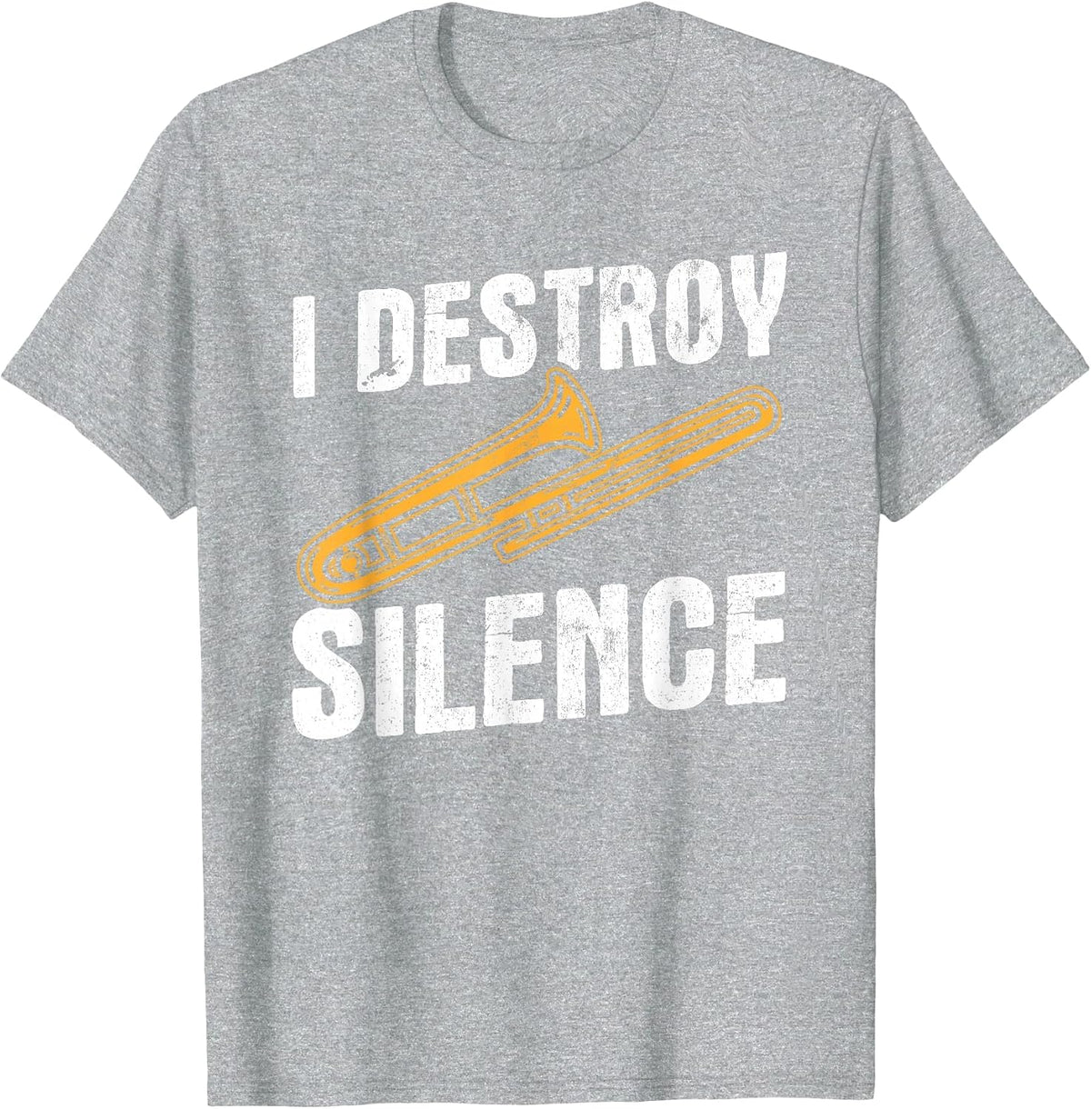 I Destroy Silence Trombonist Musician Trombone Player T-Shirt - Heather Grey