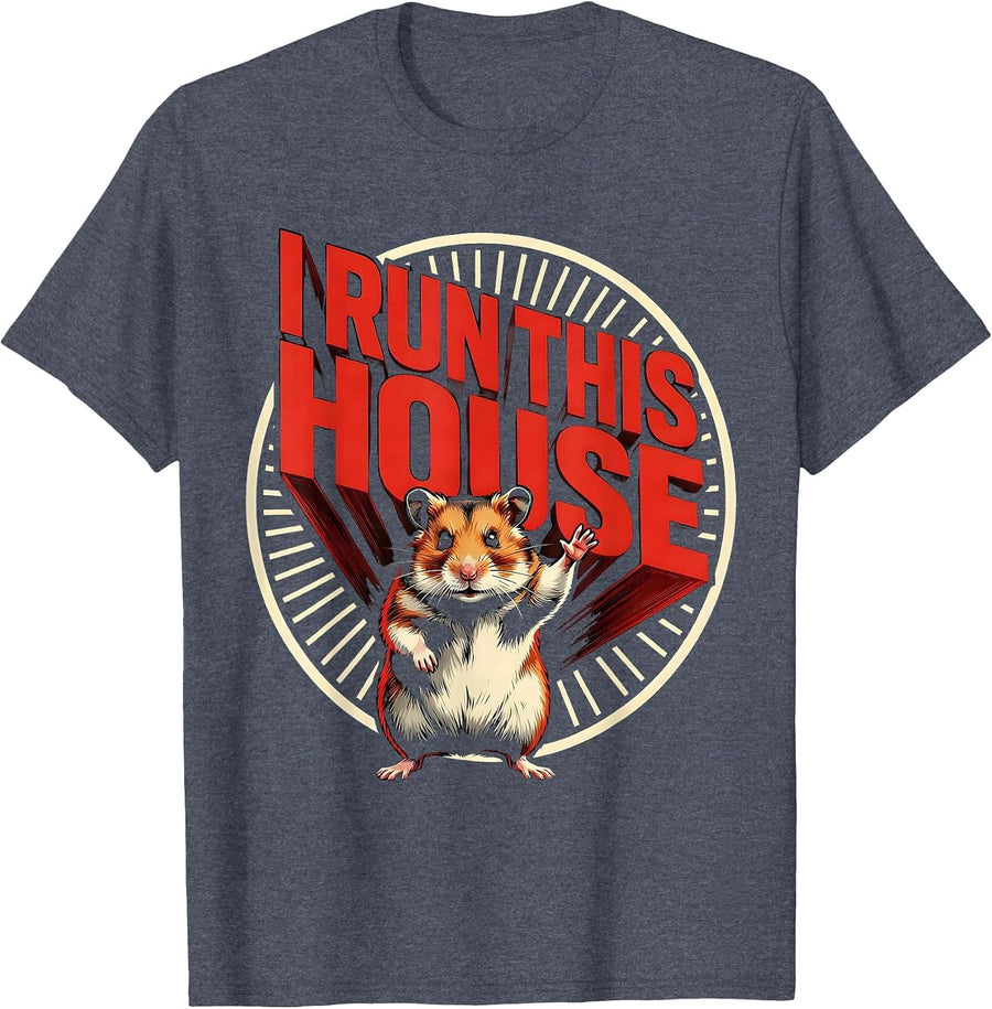 I Run This House Funny Hamster Meme Pet Lover Humor T-Shirt - Heather Blue