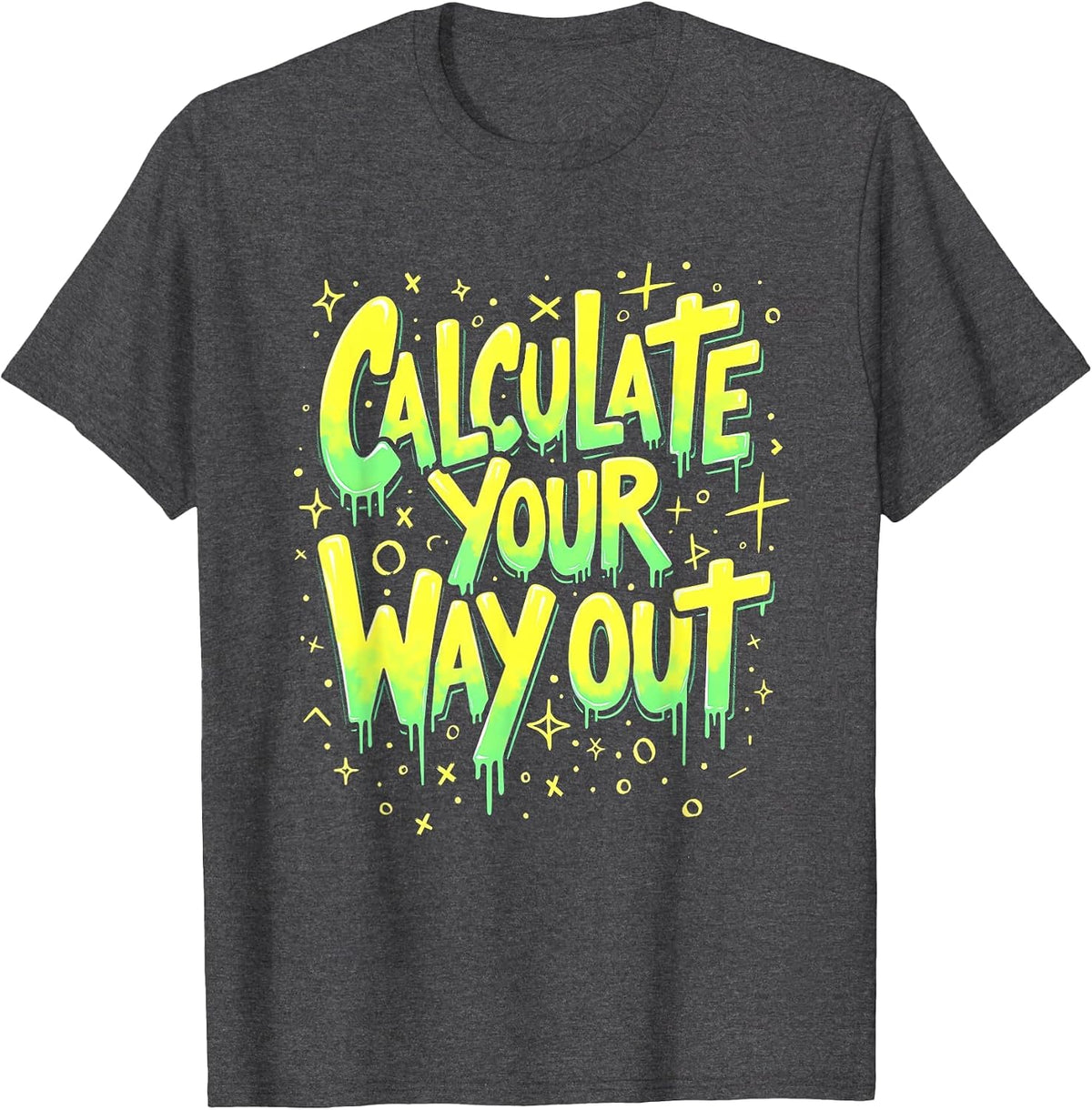 Calculate Your Way Out Math Lover Design T-Shirt - Dark Heather Grey