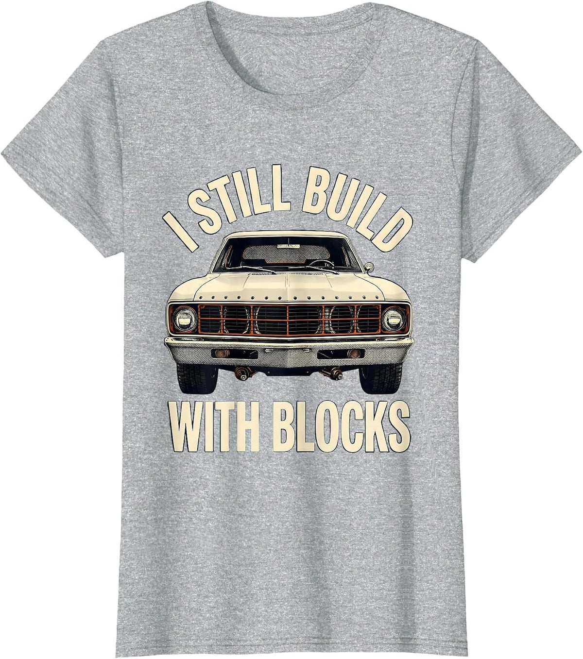 I Still Build With Blocks Funny Mechanic Car Engine Humor T-Shirt - Heather Grey