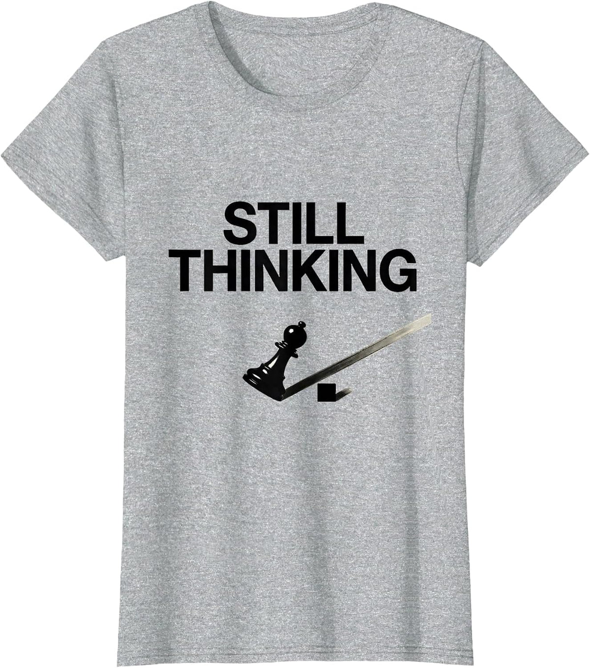 Women's Still Thinking Funny Chess Player Lover Gift Chess Humor T-Shirt - Heather Grey