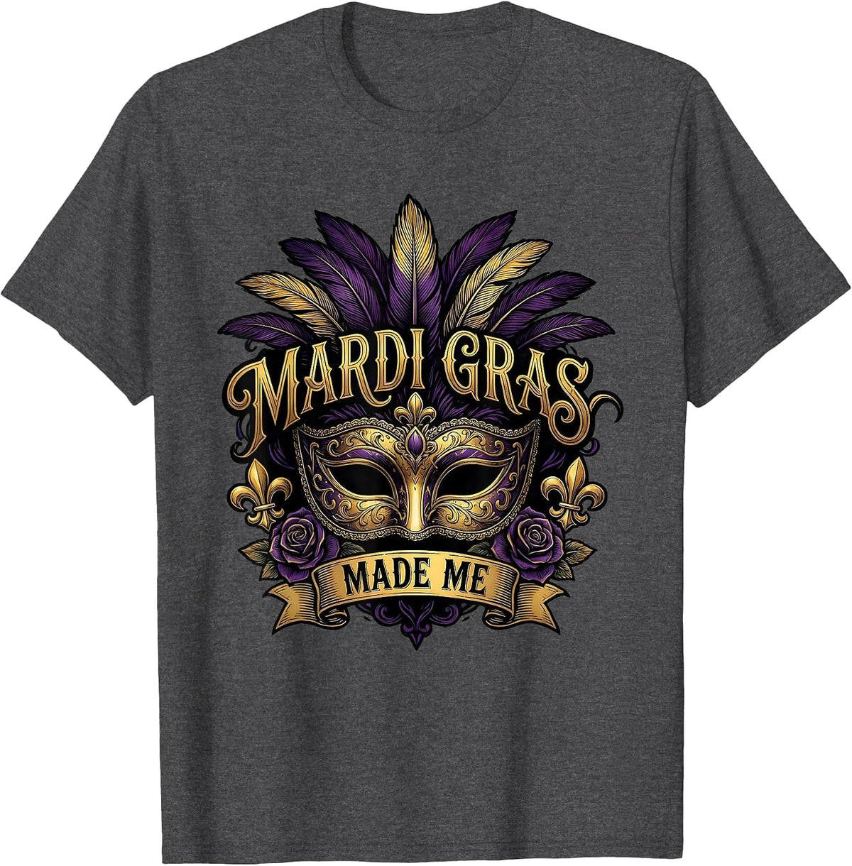 Mardi Gras Made Me Festive Carnival Design T-Shirt - Dark Heather Grey