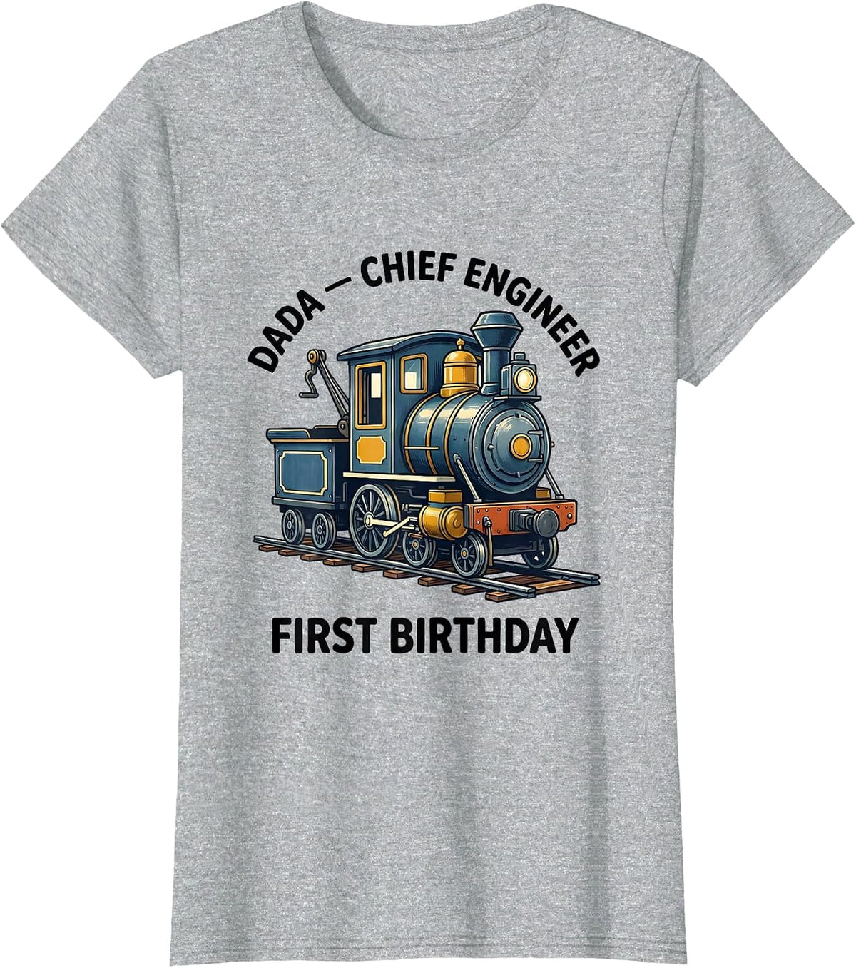 Women's Dada Chief Engineer First Birthday Family Matching Train T-Shirt - Heather Grey
