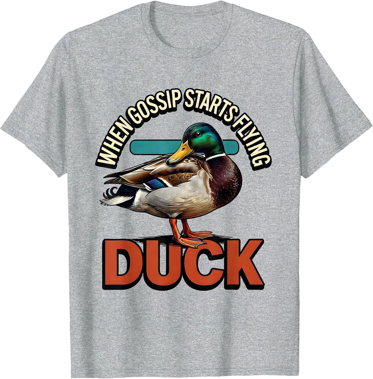 Men's When Gossip Starts Flying, Duck Funny Sarcastic Duck Lover T-Shirt - Heather Grey
