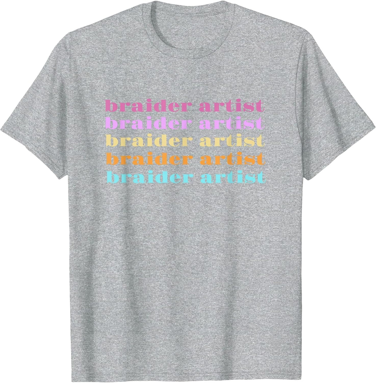 Braider Artist, Hairstylist, and Hair Artist Design T-Shirt - Heather Grey