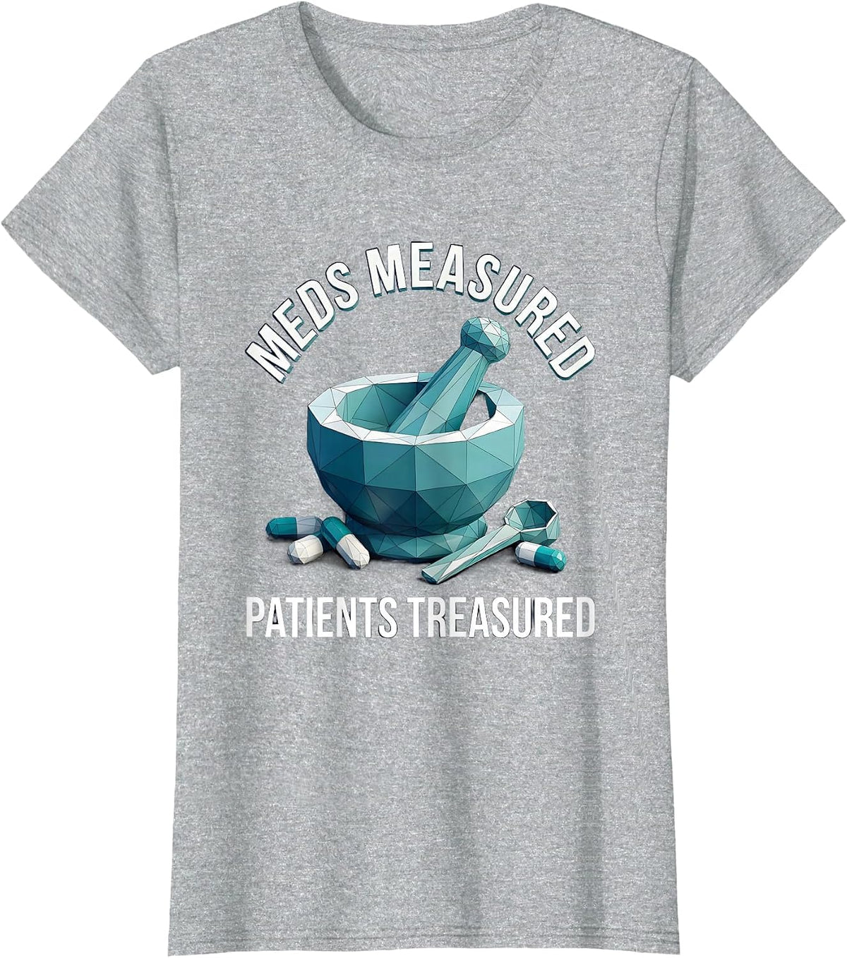 Women's Meds Measured Patients Treasured Pharmacy Tech T-Shirt - Heather Grey