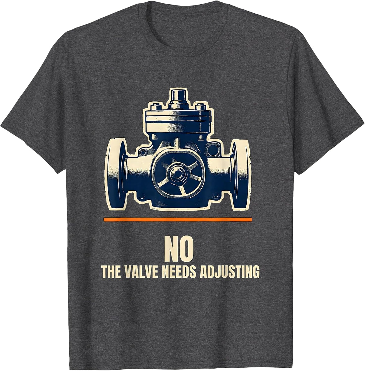 No The Valve Needs Adjusting Funny Mechanic Garage Trade T-Shirt - Dark Heather Grey