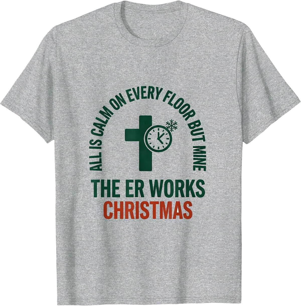 Men's All Is Calm On Every Floor But Mine, The ER Works Christmas T-Shirt - Heather Grey