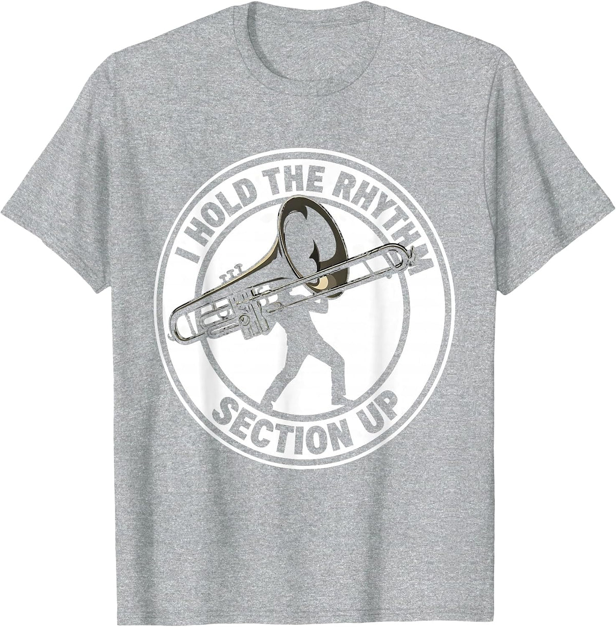 Men's I Hold The Rhythm Section Up Funny Musician Trombone Player T-Shirt - Heather Grey