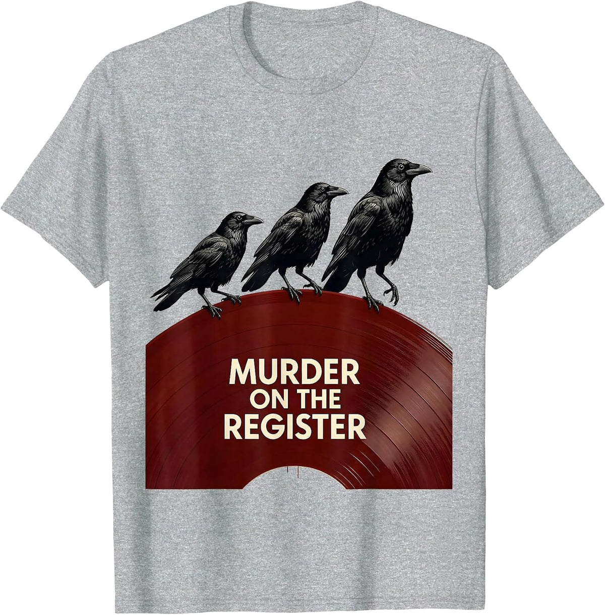 Men's Murder On The Register Dark Humor Crow Raven Bird Lover T-Shirt - Heather Grey