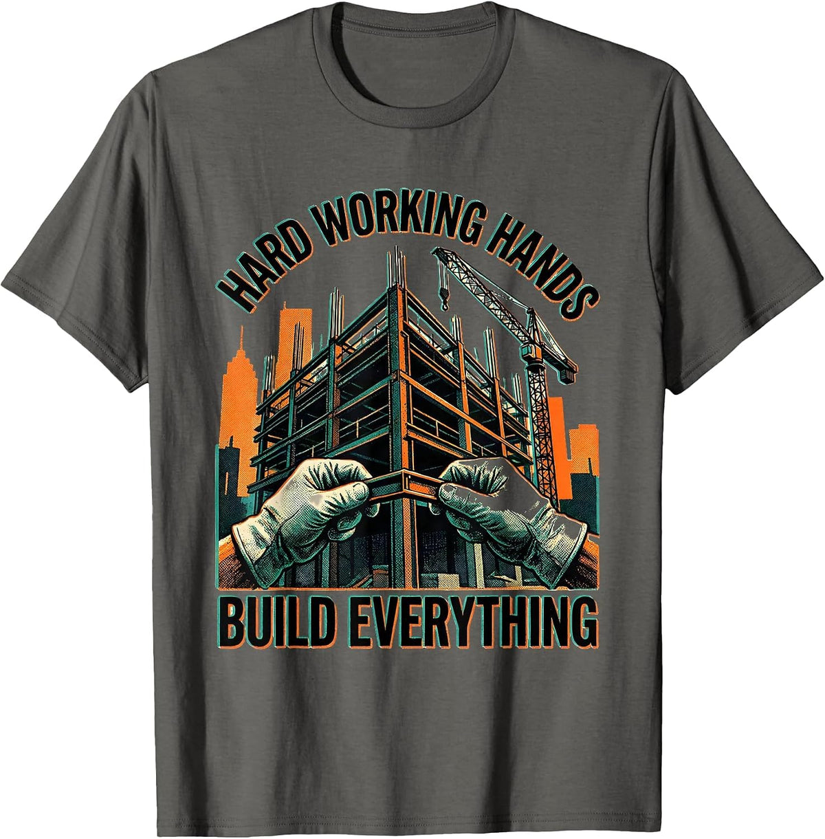 Men's Hard Working Hands Build Everything Labor Day Design T-Shirt - Asphalt Grey