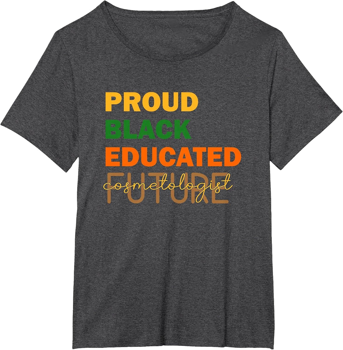Proud Black Educated Future Cosmetologist T-Shirt - Dark Heather Grey