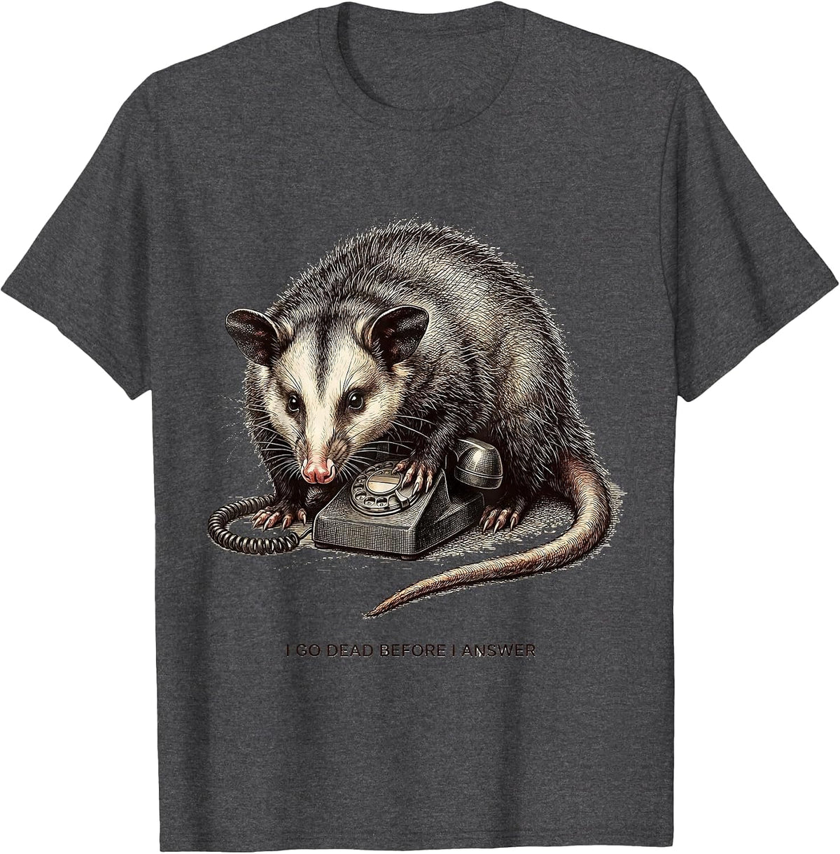 Men's I Go Dead Before I Answer Funny Opossum Meme Animal Humor T-Shirt - Dark Heather Grey