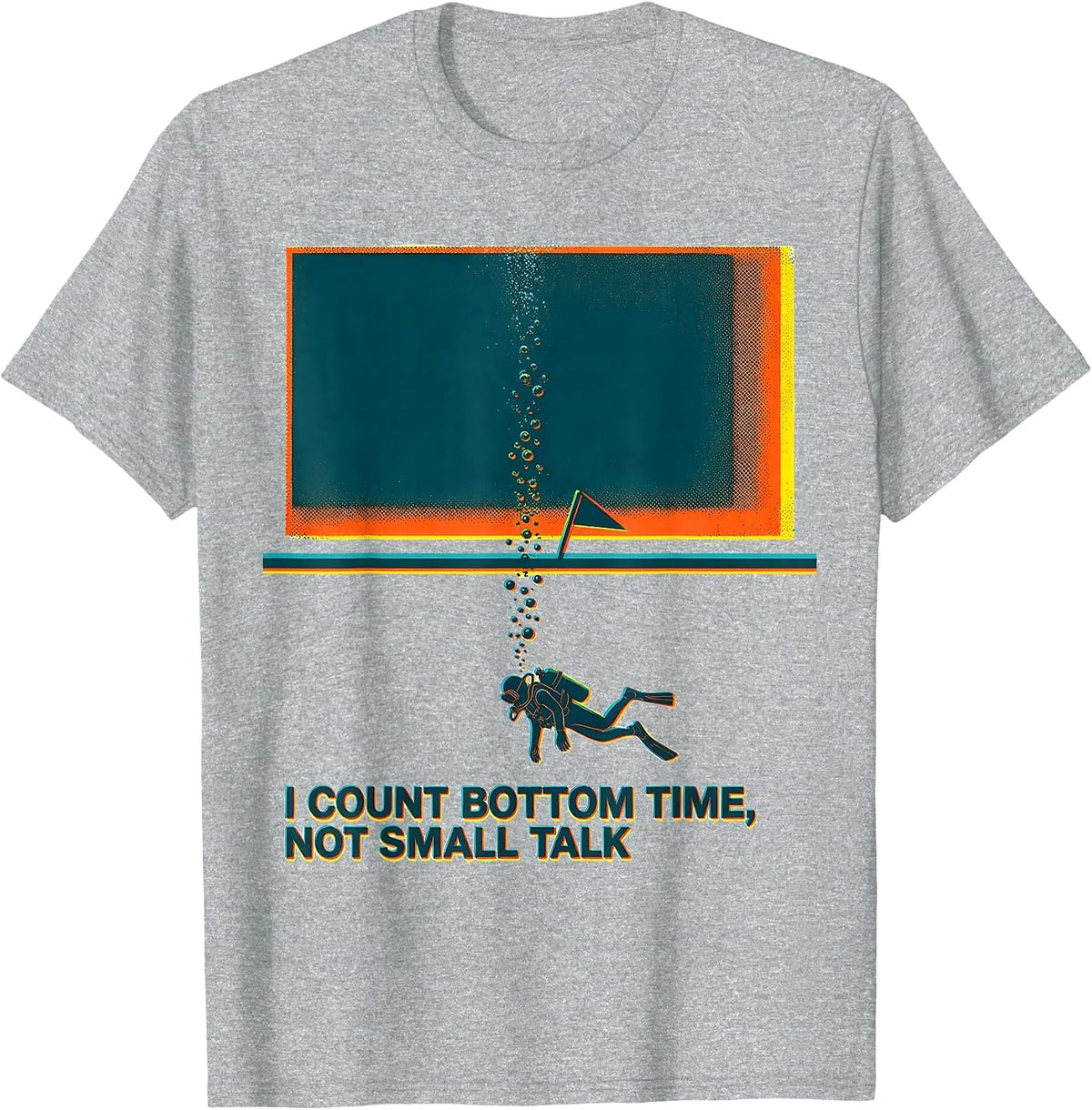 Men's I Count Bottom Time, Not Small Talk Funny Scuba Diver Gift T-Shirt - Heather Grey