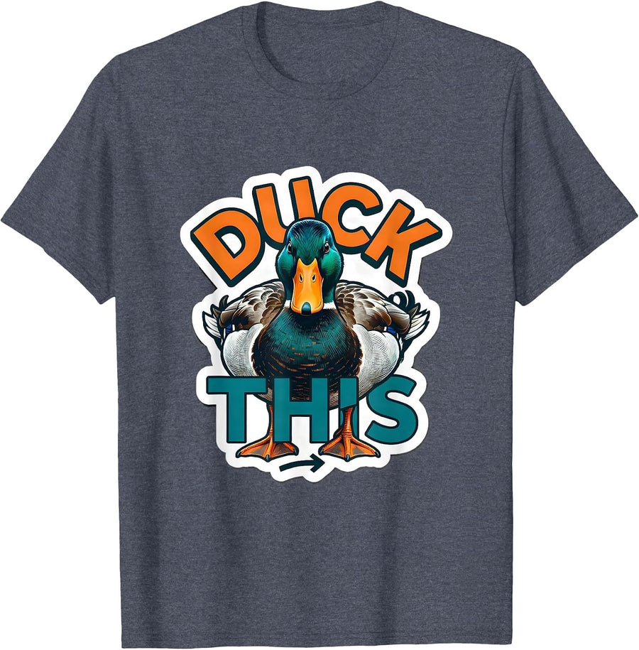 Duck This Funny Sarcastic Duck Novelty Humor Gift T-Shirt - Heather Blue