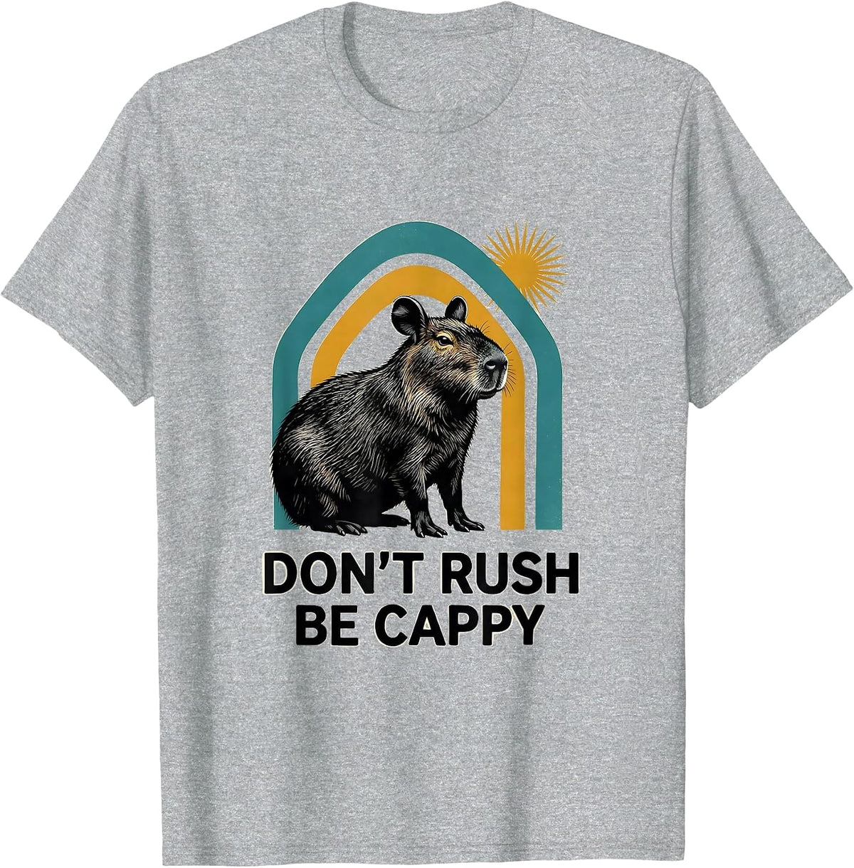 Men's Don't Rush, Be Cappy Funny Capybara Meme Animal Humor T-Shirt - Heather Grey