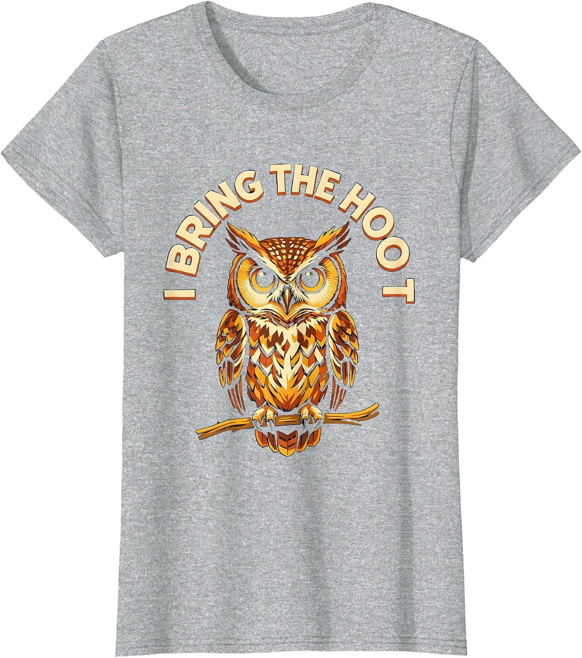 Women's I Bring The Hoot Funny Owl Lover Bird Humor Vintage T-Shirt - Heather Grey
