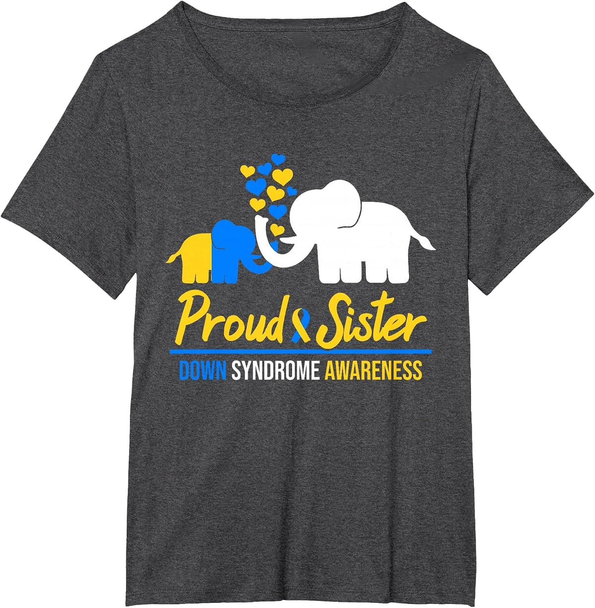 Proud Sister World Down Syndrome Awareness Tag Elephant T21 T-Shirt - Dark Heather Grey